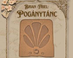 Brian Friel: Pogánytánc