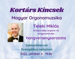 Magyar orgonamuzsika - Teleki Miklós Artisjus-díjas orgona- és zongoraművész hangversenysorozata
