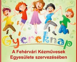 Gyereknap a Fehérvári Kézművesek Egyesülete szervezésében.