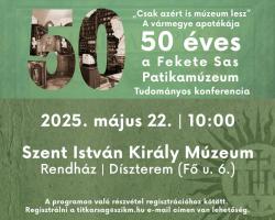 50 éves a Fekete Sas Patikamúzeum | tudományos konferencia