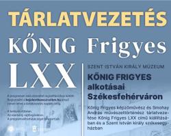 Kőnig Frigyes alkotásai Székesfehérváron – tárlatvezetés