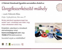 Üvegékszer készítő műhely a Fehérvári Kézművesek Egyesülete szervezésében