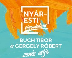 Nyáresti vigadalom – Buch Tibor és Gergely Róbert zenés estje