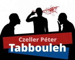 Czeller Péter: Tabbouleh (Utoljára az évadban!)