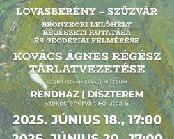 LOVASBERÉNY – SZŰZVÁR BRONZKORI LELŐHELY RÉGÉSZETI KUTATÁSA ÉS GEODÉZIAI FELMÉRÉSE | tárlatvezetés
