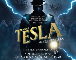 Nicola Tesla – Végtelen Energia látványos musicalshow az Alba Arénában