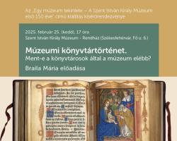 Múzeumi könyvtártörténet. Ment-e a könyvtárosok által a múzeum elébb? – Braila Mária előadása