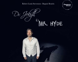 Bognár Beatrix: Dr. Jekyll és Mr. Hyde (Kora délutáni időpontban!!)