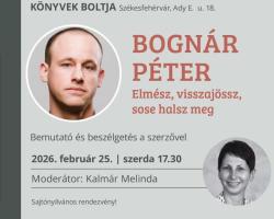 Bognár Péter: Elmész, visszajössz, sose halsz meg