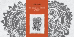 Ne vedd el tőlem az eget – Lázár Zsófi novelláskötetének székesfehérvári bemutatója