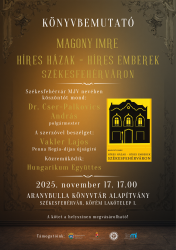 Magony Imre: Híres házak, híres emberek Székesfehérváron
