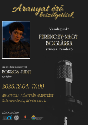 Aranyat érő beszélgetések: Ferenczy-Nagy Boglárka