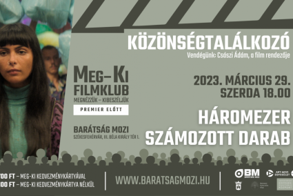 Meg-Ki filmklub közönségtalálkozóval: Háromezer számozott darab